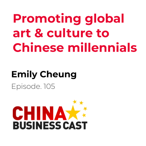 Featured image for “Ep. 105: Promoting global art & culture to Chinese millennials with Emily Cheung”