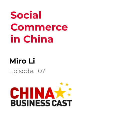 Featured image for “Ep. 107: Social Commerce in China with Miro Li”