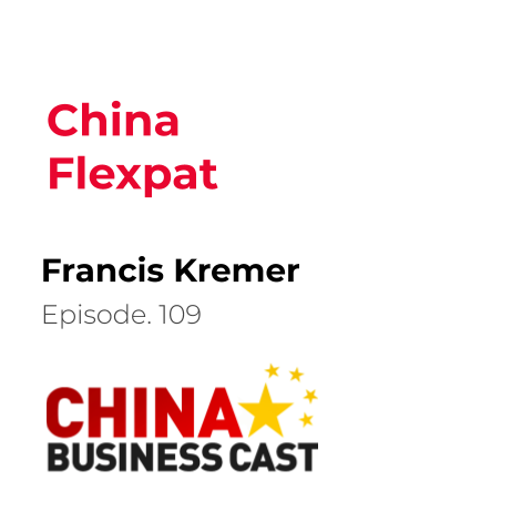 Featured image for “Ep. 109: Flexpat China with Francis Kremer”