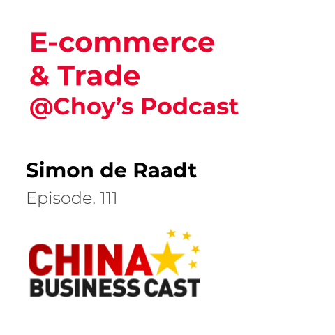 Featured image for “Ep. 111: E-commerce and International Trade with Simon de Raadt @Choy’s Podcast”