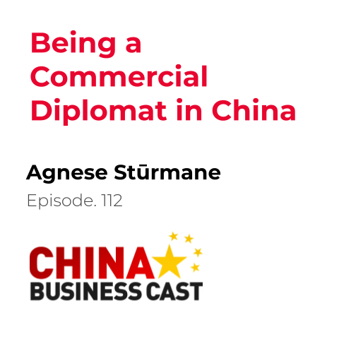 Featured image for “Ep. 112: Being a Commercial Diplomat in China with Agnese Stūrmane”