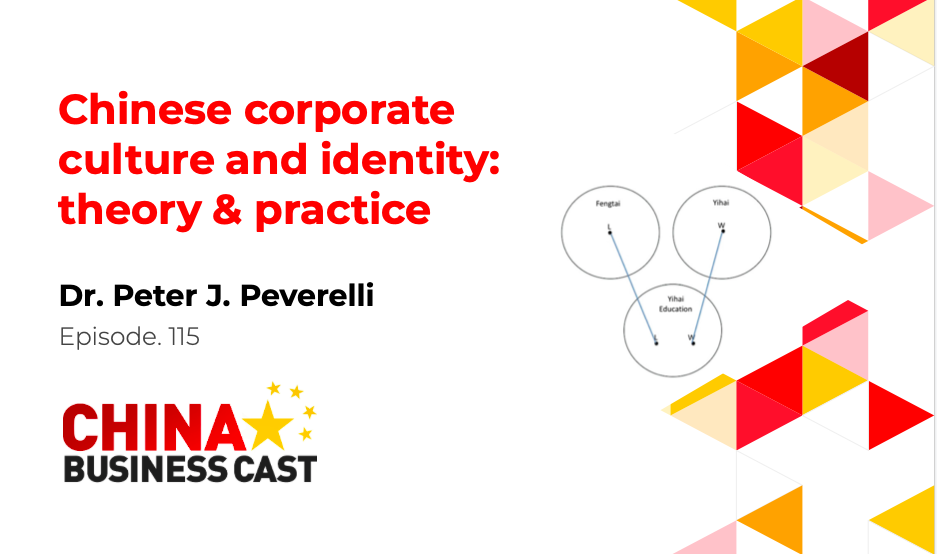 Featured image for “Ep. 115: Chinese corporate culture and identity: theory & practice with Dr. Peter J. Peverelli”